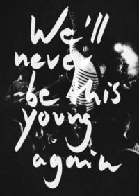 Well_never_be_this_young_again_Poster_A1.indd